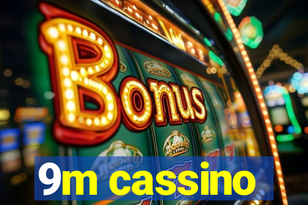 9m cassino